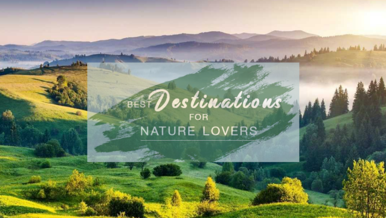 Destinations for Nature Lovers