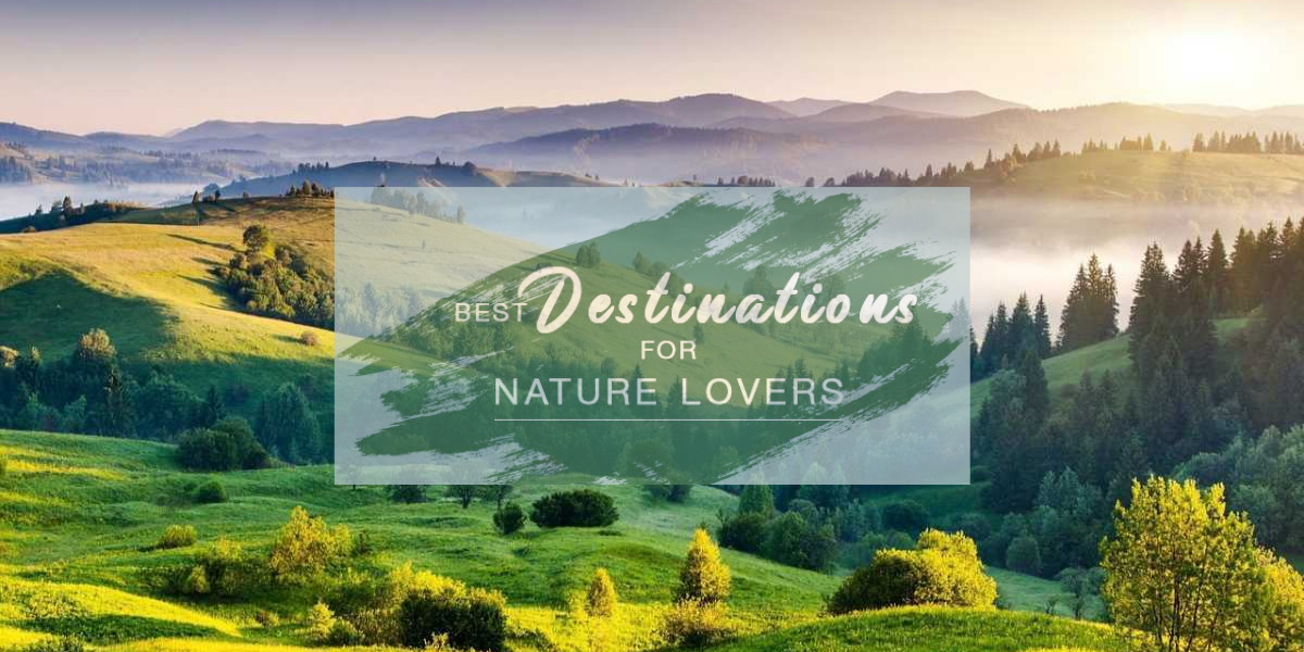 Destinations for Nature Lovers